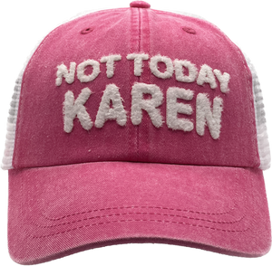 NOT TODAY KAREN