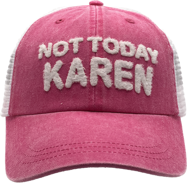 NOT TODAY KAREN